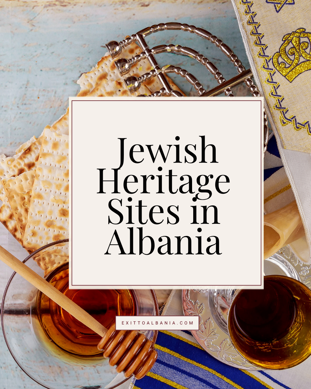 Cover graphic for a guide to Jewish heritage sites in Albania featuring a menorah, matzah, honey, and a traditional prayer shawl.