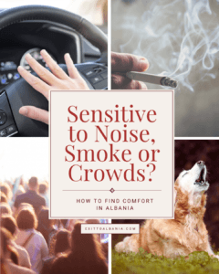 graphic about managing sensitivity to noise, smoke and crowds in Albania